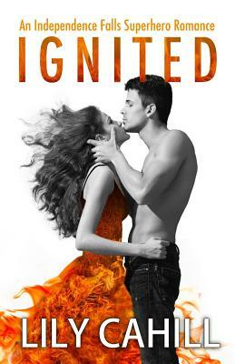 Ignited by Lily Cahill