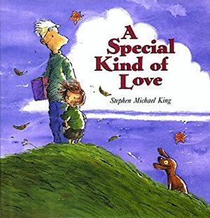 A Special Kind of Love by Stephen Michael King