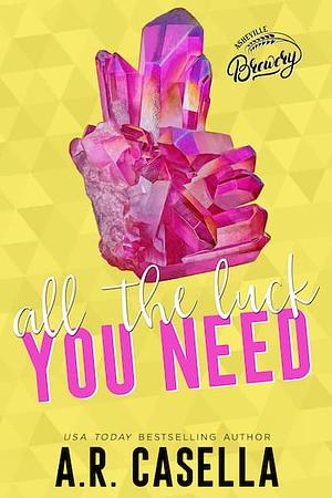 All the Luck You Need by Angela Casella