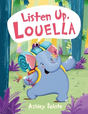 Listen Up, Louella by Ashley Belote