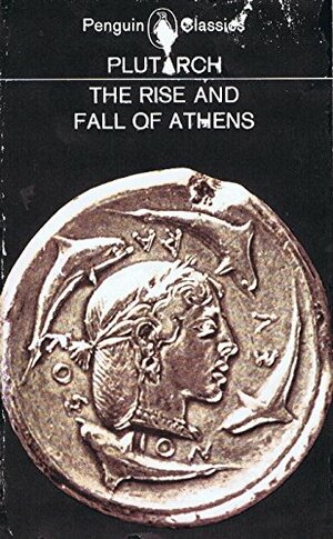The Rise And Fall Of Athens by Ian Scott-Kilvert