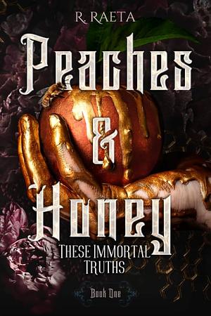 Peaches and Honey by R. Raeta