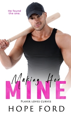 Making Her Mine by Hope Ford