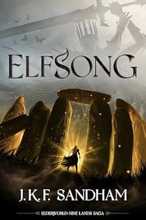 Elfsong: Nine Lands Saga Book 2 by J. K. F. Sandham