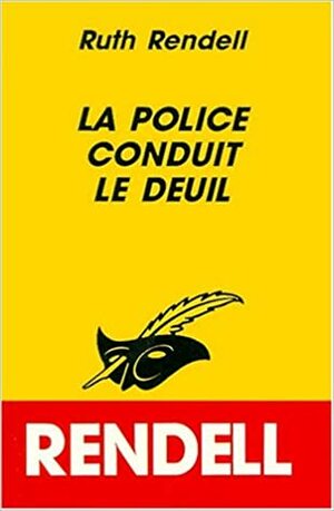La Police conduit le deuil by Ruth Rendell