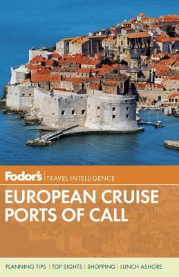 Fodor's European Cruise Ports of Call by Fodor's Travel Guides