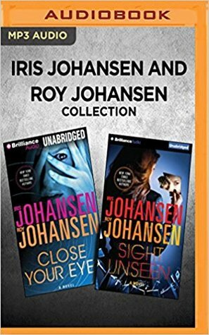 Close Your Eyes / Sight Unseen by Iris Johansen, Elisabeth Rodgers, Roy Johansen