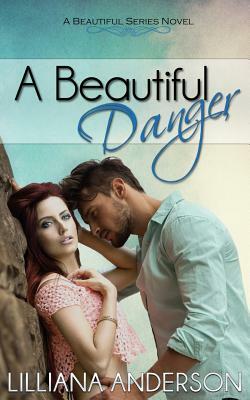 A Beautiful Danger by Lilliana Anderson