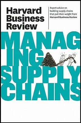 Managing Supply Chains by Harvard Business Review