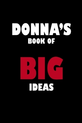 Donna's Book of Big Ideas by Global Notebook