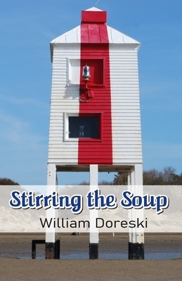 Stirring the Soup by William Doreski