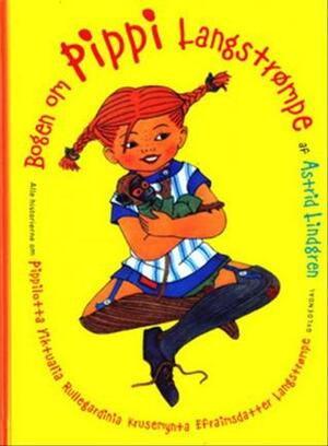 Bogen om Pippi Langstrømpe : samlet udgave med alle historierne om Pippi Langstrømpe by Astrid Lindgren