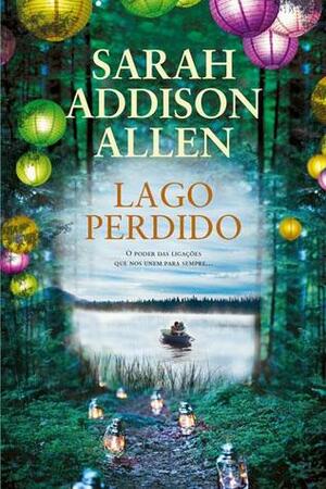 Lago Perdido by Sarah Addison Allen