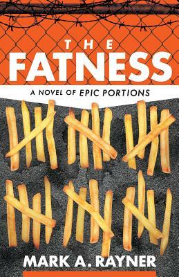 The Fatness by Mark A. Rayner