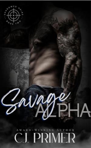 Savage Alpha: Shadowed Heirs book two by C.J. Primer
