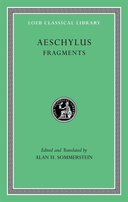 Aeschylus: Fragments by Aeschylus