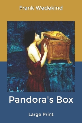 Pandora's Box: Large Print by Frank Wedekind