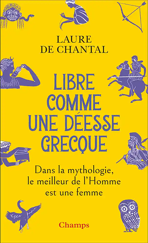 Libre comme une déesse grecque by Laure De Chantal