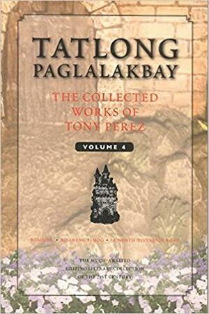 Tatlong Paglalakbay: The Collected Works of Tony Perez: Volume 4 by Tony Pérez