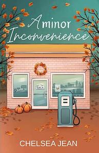 A Minor Inconvenience by Chelsea Jean