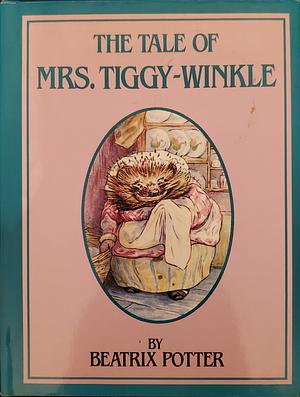 The Tale of Mrs. Tiggy-Winkle by Beatrix Potter