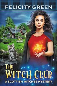 The Witch Club by Felicity Green