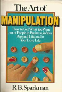 The art of manipulation by R.B. Sparkman