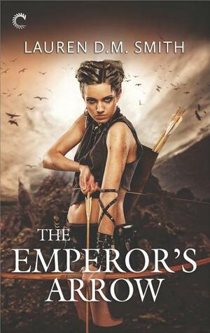 The Emperor's Arrow by Lauren D.M. Smith