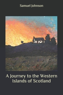 A Journey to the Western Islands of Scotland by Samuel Johnson