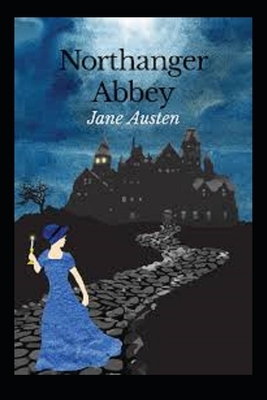 Northanger Abbey Illustrated by Jane Austen