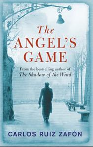 The Angel's Game by Carlos Ruiz Zafón