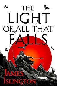 The Light of All That Falls by James Islington
