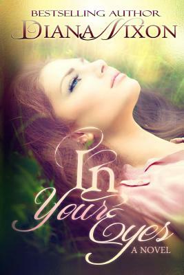 In Your Eyes by Diana Nixon