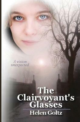 The Clairvoyant's Glasses by Helen Goltz