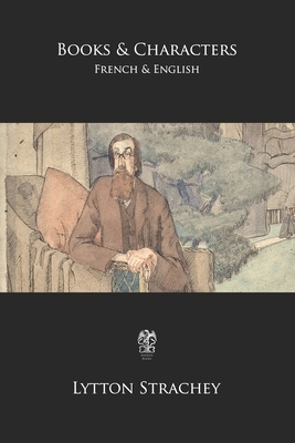 Books & Characters: French & English by Lytton Strachey
