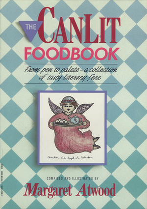 The Canlit Foodbook by Margaret Atwood