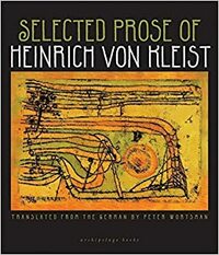 Selected Prose of Heinrich von Kleist by Heinrich von Kleist
