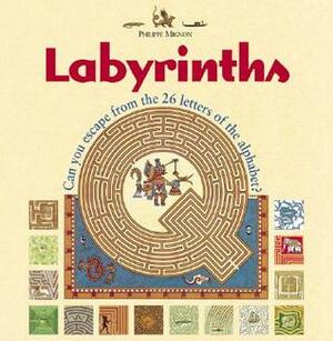 Labyrinths: Can You Escape from the 26 Letters of the Alphabet? by Philippe Mignon