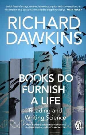 Books Do Furnish a Life: Reading and Writing Science by Richard Dawkins