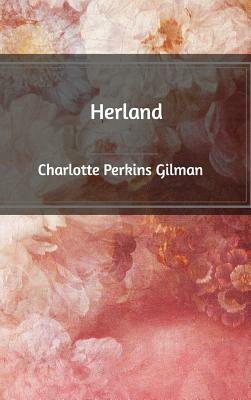 Herland by Charlotte Perkins Gilman