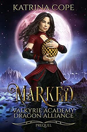 Marked: Book 0.5 Prequel by Katrina Cope