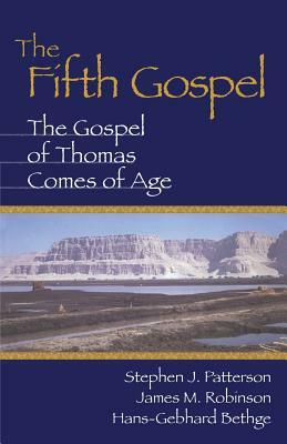 Fifth Gospel: The Gospel of Thomas Comes of Age by Hans-Gebhard Bethge, Stephen J. Patterson, James McConkey Robinson