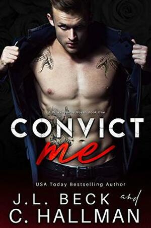 Convict Me by J.L. Beck, C. Hallman