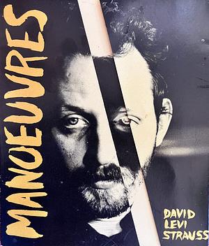 Manoeuvres: Poems 1977-1979 by David Levi Strauss