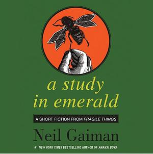 A Study in Emerald by Neil Gaiman