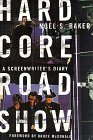 Hard Core Roadshow: A Screenwriter's Diary by Bruce McDonald, Noel Baker