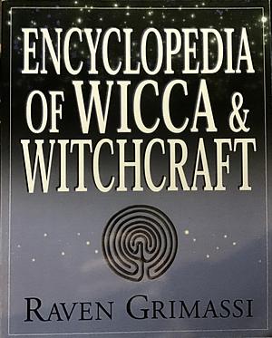 Encyclopedia of Wicca & Witchcraft by Raven Grimassi