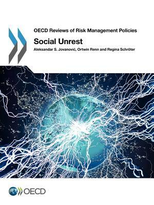 OECD Reviews of Risk Management Policies: Social Unrest by 