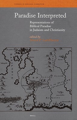 Paradise Interpreted: Representations of Biblical Paradise in Judaism and Christianity by 