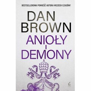 Anioły i demony by Dan Brown